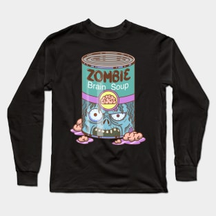 Zombie Brain Soup Long Sleeve T-Shirt